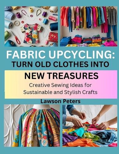 Fabric upcycling turn old - fabric,