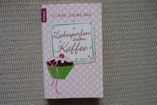 Liebesperlen zum Kaffee Clare Dowling Taschenbuch