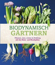 Biodynamisch gärtnern: Pflanzen, säen, Buch Dorling Kindersley Verlag GmbH