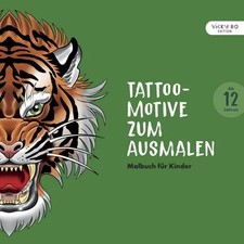 Tattoo-Motive zum Ausmalen: Malbuch für Kinder ab 12 Jahren (Großformat 30 x 30 
