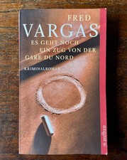 Fred Vargas, Es geht noch ein Zug von der Gare du Nord. Krimi. Aufbau-TB, 2008.