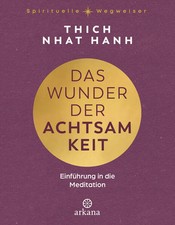 Das Wunder der Achtsamkeit | Thich Nhat Hanh, Nhat Thich | 2024 | deutsch