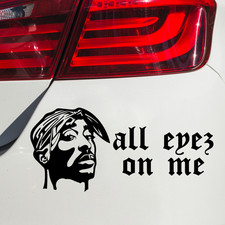 Tupac all eyez on me  Aufkleber Style Tuning Special Edition Sticker Auto S/W