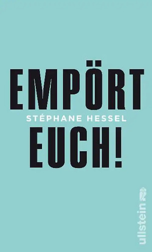 Empört euch - empört, euch!