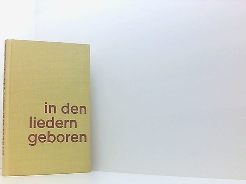 Den liedern geboren - den,