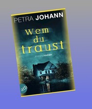Wem du traust Petra Johann