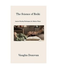The Science of Reiki: Ancient