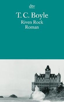 Riven rock roman von boyle - riven, rock: