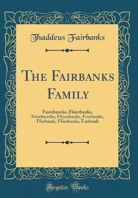 The fairbanks family - fairbanks,