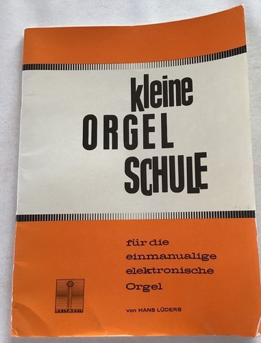 Kleine orgelschule für die - orgelschule.,