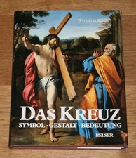 Das Kreuz - Symbol, Gestalt, Bedeutung. Ziehr, Wilhelm: