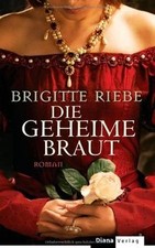 Die geheime Braut: Roman von Riebe, Brigitte | Buch | Zustand sehr gut