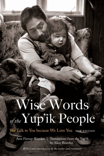 Wise words the yupik people - of,