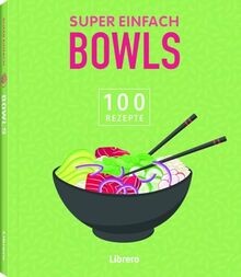 Super einfach bowls - super, 100