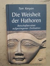 Tom Kenyon: Die Weisheit der Hathoren (Gebundene Ausgabe, 9783867282109)