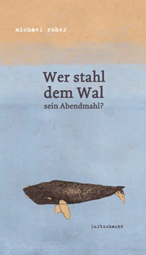 Wer stahl dem wal sein - wer,