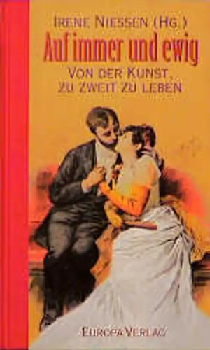 Auf immer und - , ewig.