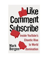 Like, Comment, Subscribe: Inside YouTube's Chaotic Rise to World Domination, Mar