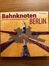 Bahnknoten Berlin Die Entwicklung des Berliner Eisenbahnnetzes seit 1838