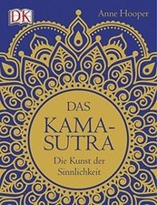 Das Kamasutra: Die Kunst der