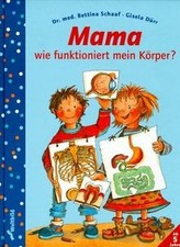 Mama, wie funktioniert mein Körper? von Schaaf, B... | Buch | Zustand akzeptabel