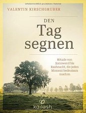 Den Tag segnen: Rituale von