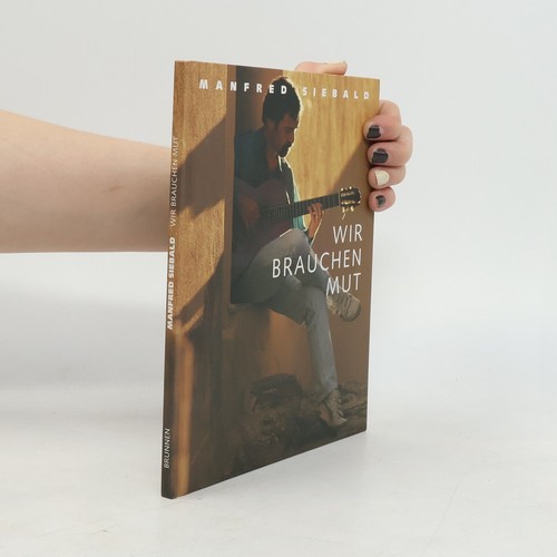Wir brauchen mut - brauchen, manfred
