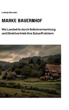 Marke Bauernhof: Wie Landwirte