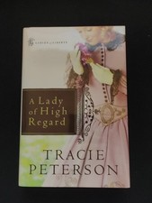 A Lady of High Regard Tracie Peterson Hardcover ^