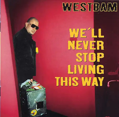 Westbam ll never stop - westbam, we'll