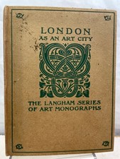 London as an Art City. The Langham Series an Illustred Collection of Art Monogra
