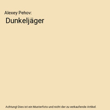 Dunkeljäger alexey pehov - dunkeljäger,,
