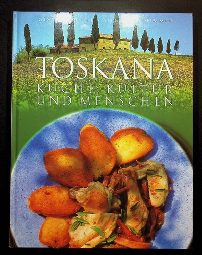 Toskana küche kultur und - toskana, küche,