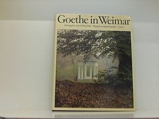 Goethe in Weimar. Ein Kapitel deutscher Kulturgeschichte e. Kap. dt. Kulturgesch