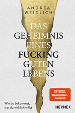 Das Geheimnis eines fucking guten Lebens | Andrea Weidlich | 2025 | deutsch