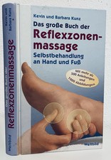 Kevin Kunz - DAS GROSSE BUCH DER REFLEXZONENMASSAGE Selbstbehandlung an Hand