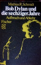 Mathias R. Schmidt - Bob Dylan und die sechziger Jahre - Fischer TB 1983