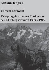 Unterm Edelwei Kriegstagebuch