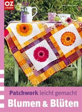 Blumen & Blüten - Patchwork leicht gemacht