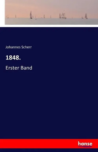 Johannes scherr 1848 - 1848., |