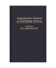 Administrative Reform in Developing Nations, Ali Farazmand