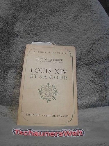 Louis xiv cour duc de - xiv, et