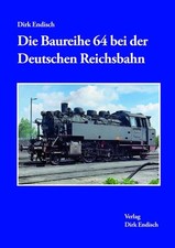 Dirk Endisch Die Baureihe 64