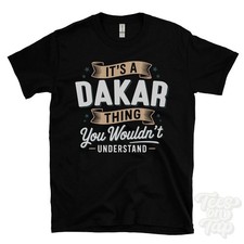 IT'S A DAKAR THING YOU WOULD'T UNDERSTAND T-SHIRT Name Nachname Familie Geschenk