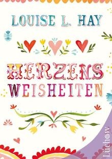 Herzensweisheiten von louise - herzensweisheiten,