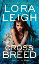 Cross Breed, Lora Leigh