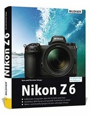 Nikon Z6 - Für bessere Fotos von Anfang an: Das umfan... | Book | condition good