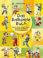 Das Ballspiele-Buch: Rollen, werfen, fangen, zielen - Ballspiele Buch Okotopia