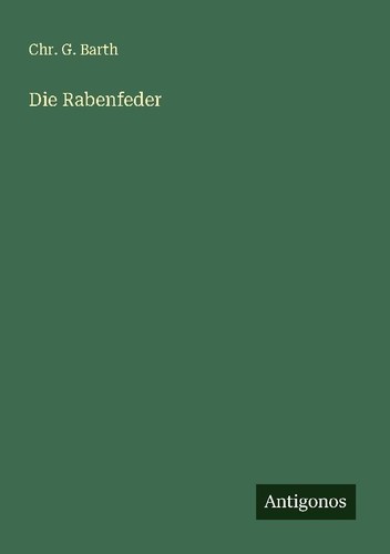 Die rabenfeder chr barth - die, chr.