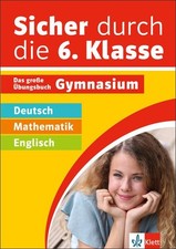 Das große Übungsbuch für Deutsch, Mathe und Englisch für die 6. Klasse Gymnasium